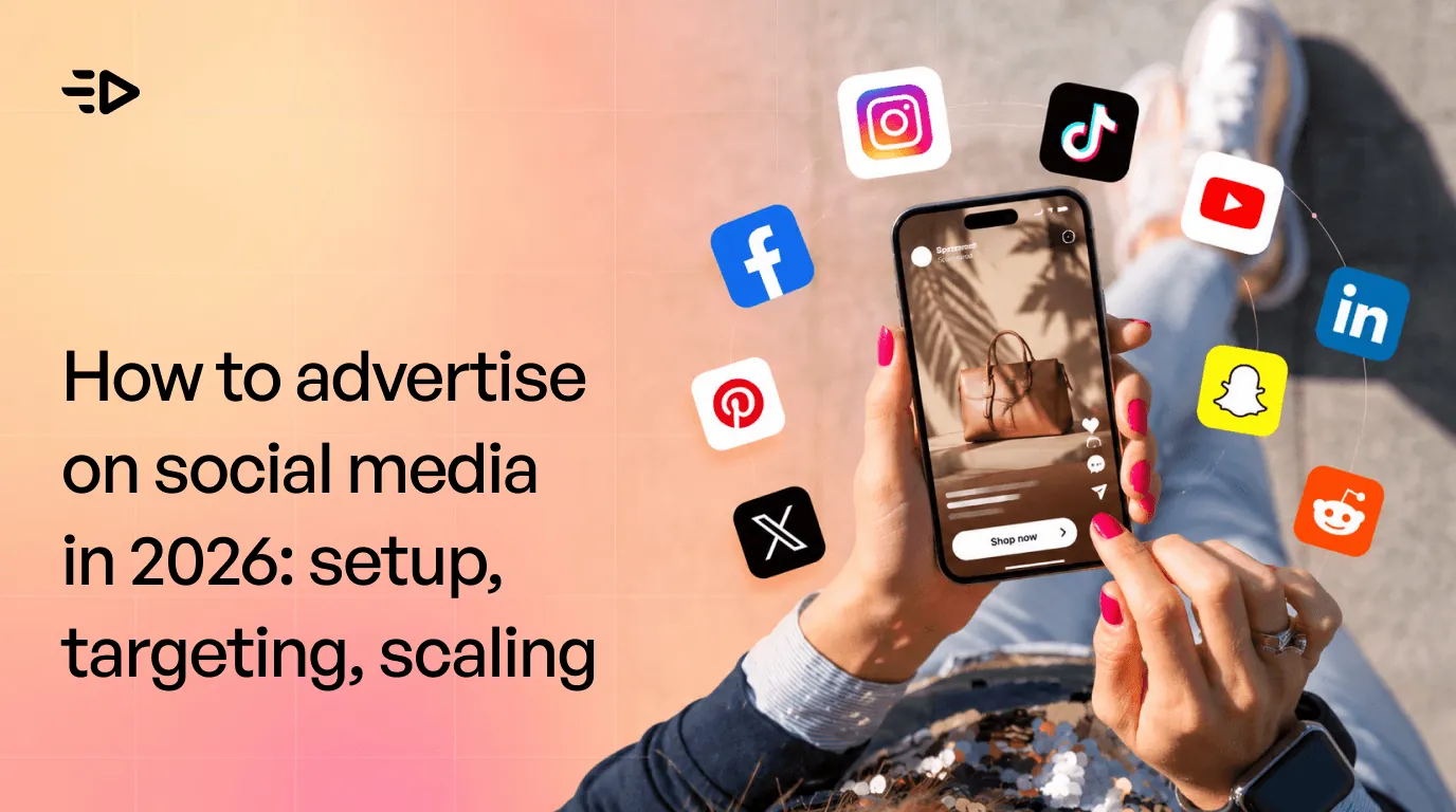 How to advertise on social media in 2026: Setup, targeting, scaling