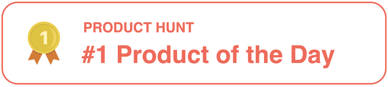 Product Hunt #1 Product of the Day